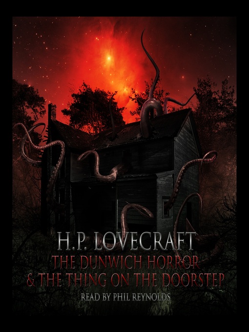 Title details for The Dunwich Horror & The Thing at the Doorstep by H. P. Lovecraft - Wait list
